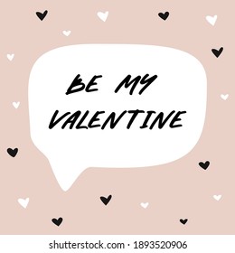 Be my Valentine. Valentine's day greeting card. Love heart message.