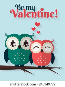 Be My Valentine! Valentine's Day card with cute flat owls. Vector illustration.