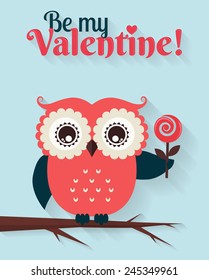 Be My Valentine! Valentine's Day card with cute flat owl. Vector illustration.