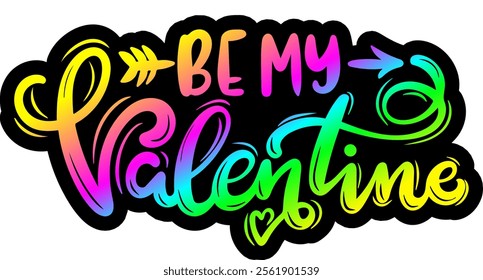 be my valentine valentines day colorful bright rainbow graphic design