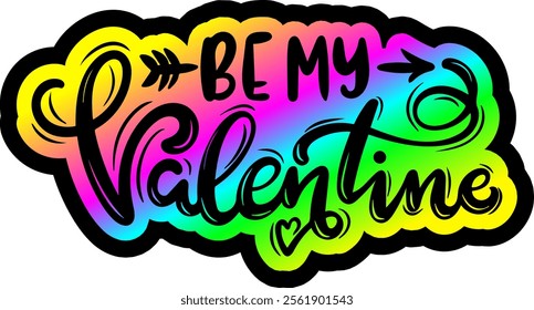 be my valentine valentines day colorful bright rainbow graphic design