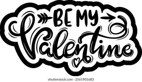 be my valentine valentines day black vector graphic design and cut file