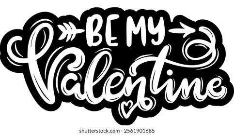 be my valentine valentines day black vector graphic design and cut file