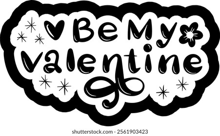 be my valentine valentines day black vector graphic design and cut file