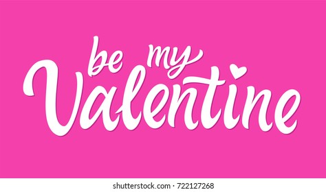 Be My Valentine - vector hand drawn brush pen lettering design on pink background. High quality calligraphy for your banner, flyer, card. Celebrate love holiday 14th of February, greet your soulmate