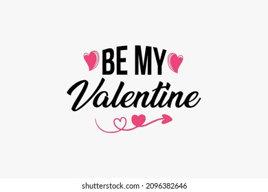 Be my valentine vector typography