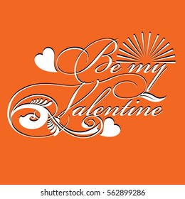 Be my Valentine. White calligraphic vintage lettering text inscription with shadow..Perfect for gifts, cards,wrapping,fabric,poster,banners.Vector texture with  love hearts, sun and floral ornaments