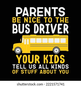 Be nice to the bus driver Cute funny school bus driver