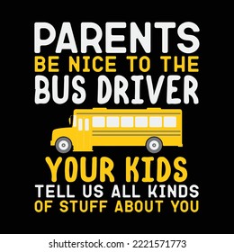 Be nice to the bus driver Cute funny school bus driver gift