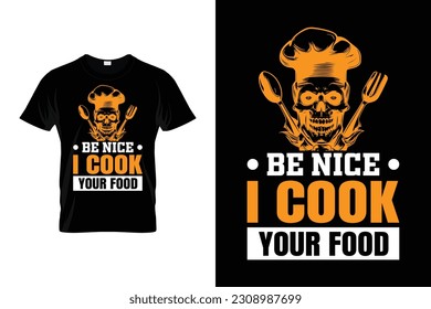 Be Nice I Cook Your Food Funny Chef t shirt Design | Cooking t shirt For Men Women