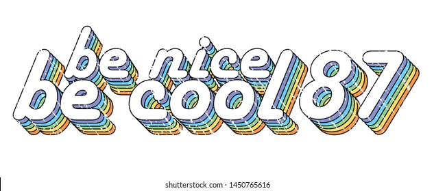 Be nice be cool stylish t-shirt and apparel trendy design with glitter and rainbow colors, typography, print, vector illustration.