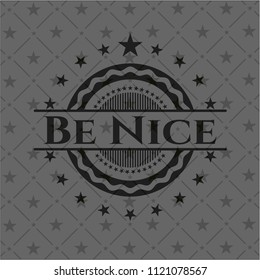 Be Nice dark emblem. Retro