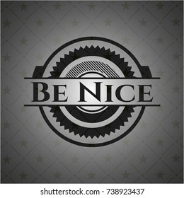 Be Nice dark emblem. Retro