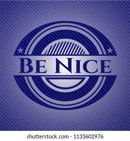 Be Nice emblem with jean background
