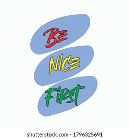 Be nice first typography vector style