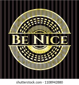  Be Nice gold badge or emblem