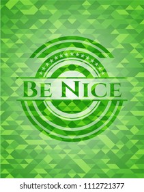  Be Nice green emblem. Mosaic background