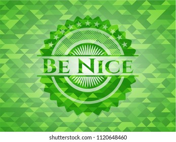 Be Nice green emblem. Mosaic background