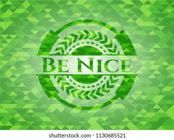 Be Nice green emblem. Mosaic background