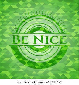 Be Nice green emblem. Mosaic background