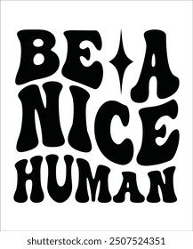 BE A NICE HUMAN Groovy, wavy Bundle, Cute, Retro, Boho, Hippie, bundle, Inspirational, Motivational, T shirt Designs, Trendy