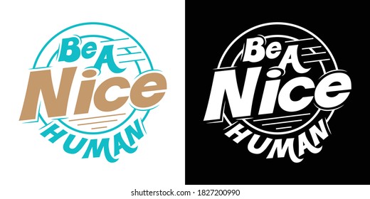 Be A Nice Human Printable Vector Illustration