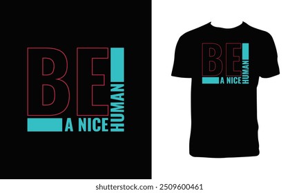 Sé Un Buen Diseño De Camiseta De Tipografía Humana. 
