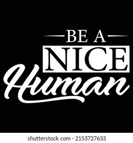 be a nice human sweatshirt