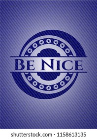 Be Nice jean or denim emblem or badge background