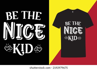 ser la bonita camiseta para niños, la creativa camiseta de tipografía