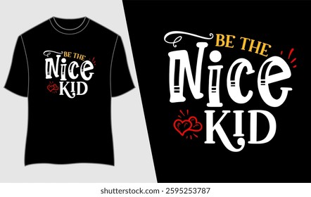 be the nice kid typography design vector for print t shirt