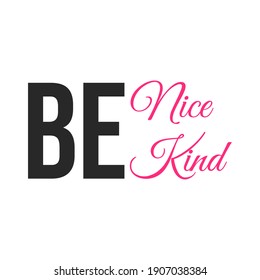 Be Nice Be Kind Typography Poster Design Vector