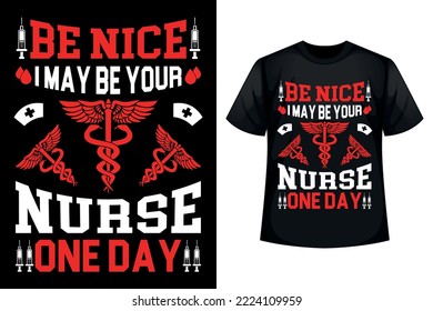 Sé amable de ser tu enfermera algún día - Plantilla de diseño para camisetas de enfermera