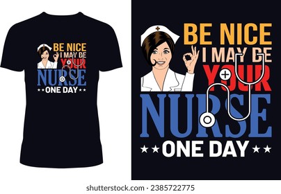 Be nice i may be your nurse one day