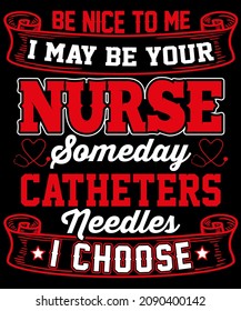 sé amable conmigo. Puede que sea tu diseño de camisetas de enfermera.