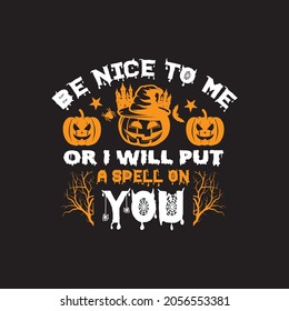 be nice to me or i will put a spell on you Halloween vector file