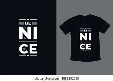 Be nice modern geometric typography inspirational quotes t shirt design