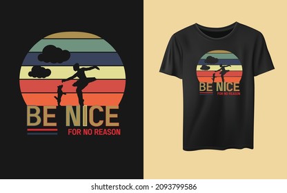 Be Nice For No Reason Vintage T-shirt Design, New Year Resolution T-shirt Design. Inspiration T-shirt, Quotes, Dog Lover