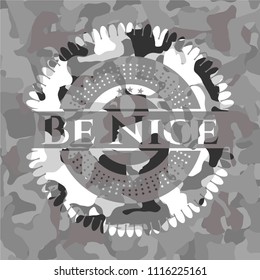 Be Nice on grey camo texture