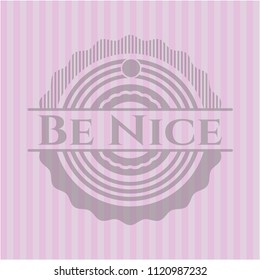 Be Nice pink emblem. Retro