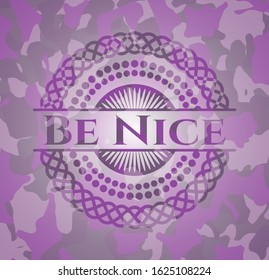 Be Nice pink written on a camouflage texture. Vector Illustration. Detailed.