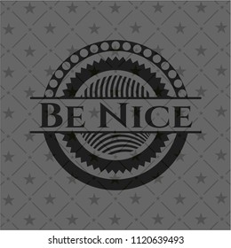Be Nice realistic black emblem