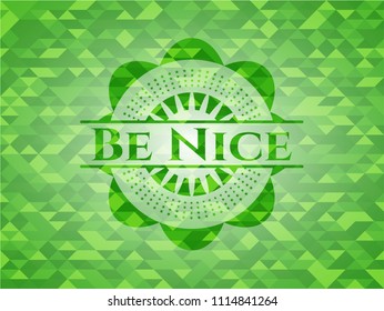 Be Nice realistic green mosaic emblem