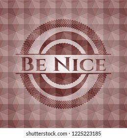Be Nice red seamless geometric emblem.