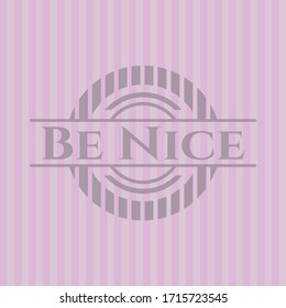 Ser buen emblema rosa de estilo retro. Diseño detallado. 