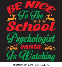 Be nice to the school psychologist watching, t-shirt design vector file.