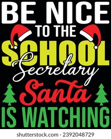 "Be nice to the school secretary Santa is watching" EPS vector file