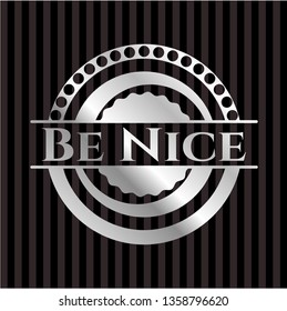 Be Nice silvery emblem