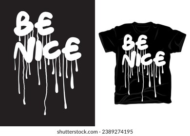 Be nice street style typography t shirt design