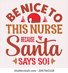 ¡Sé amable con esta enfermera porque Santa dice que sí! diseño de camisetas